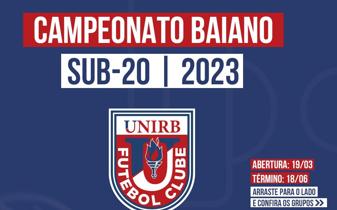 BAIANÃO SUB 20: UNIRB CONHECE ADVERSÁRIOS DA 1ª FASE