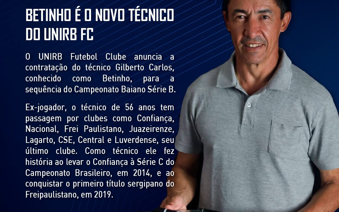 BETINHO É O NOVO TÉCNICO DO UNIRB FC